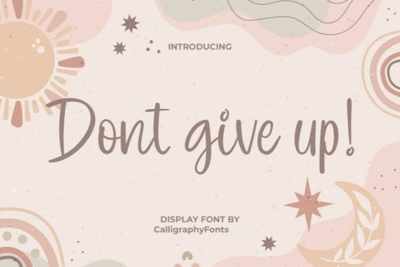 Dont Give Up: The Font That Drives Digital Impact